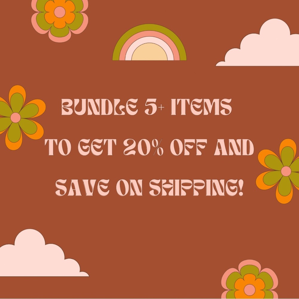 BUNDLE 5+ ITEMS TO GET 20% OFF YOUR ORDER AND SAVE ON SHIPPING! :)